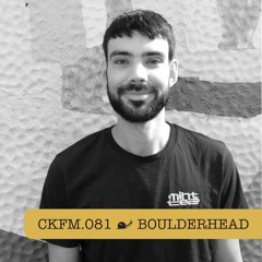 CKFM.081 - Boulderhead