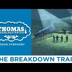 The Breakdown Train (From "Thomas Reorchestrated: Sodor Symphony")