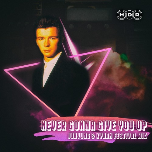 Stream [FREE DOWNLOAD] Never Gonna Give You Up (JuHyung & KYNAN ...