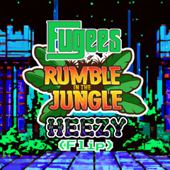 Fugees - Rumble In The Jungle (Heezy DnB Flip)