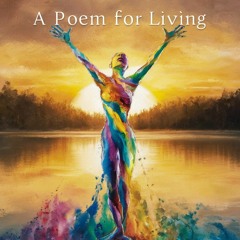 A Poem For Living [Realm Of Art]