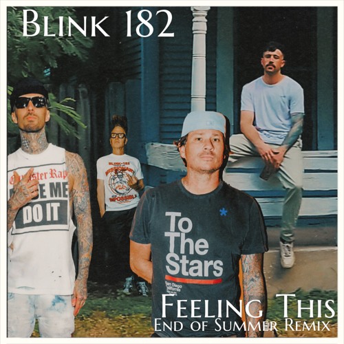 Blink 182 - Feeling This (End of Summer Remix)