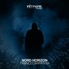 Nord Horizon - Trancecarpathia [Infrasonic Pure] OUT NOW!