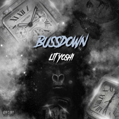 LIT YOSHI - BUSSDOWN (AUDIO) [Prod. Killa Kam]
