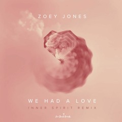 PREMIERE : Zoey Jones - We Had A Love (Inner Spirit Remix) [Love Struck Records]