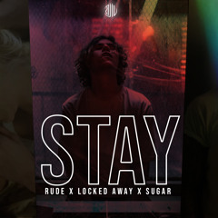 Stay x Rude x Locked Away x Sugar - (राjiv Mashup)