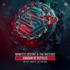 Manifest Destiny & Tha Watcher - Kingdom Of Reptiles (Snakepit 2024 Anthem)