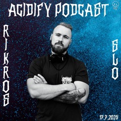 Acidify Podcast #70 - Rikros (SLO)