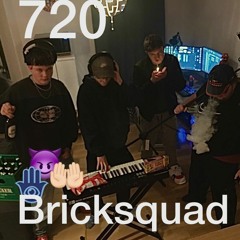 720 Bricksquad Freestyle
