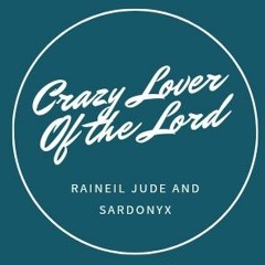 Crazy Lover of the Lord(Snippet) with Onyx