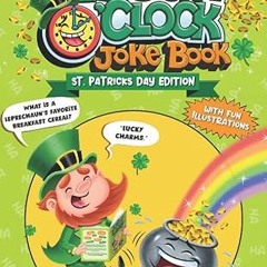 ❤PDF✔ It's Laugh O'Clock Joke Book: St Patrick's Day Edition: A Fun and Interactive Joke Book f