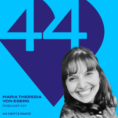 44 Hertz Radio #37 | MARIA THERESIA VON EBERG @ Mystic Creatures Festival | Creatures Corner