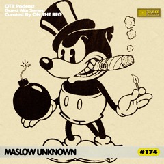 MASLOW UNKNOWN - OTR PODCAST GUEST #174 (UK)