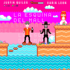 Justin Quiles, Carin Leon - La Esquina del Mall