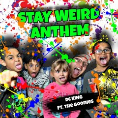 Stay Weird Anthem (feat. The Gonnies)