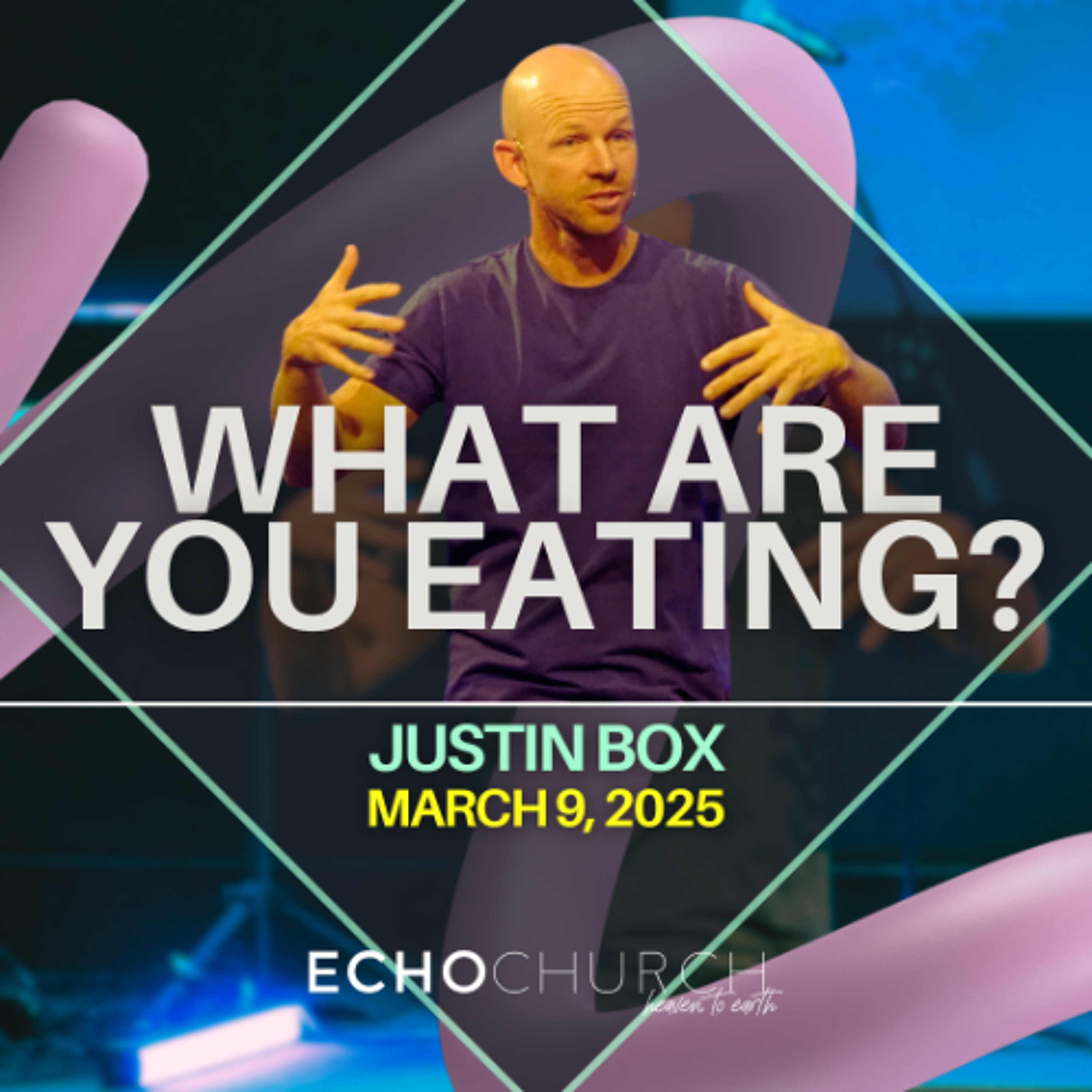What Are You Eating? Justin Box / 09.03.25