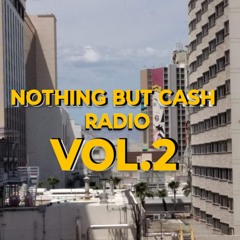 NOTHING BUT CASH Radio Vol. 2