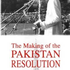 GET EBOOK 📄 The Making of the Pakistan Resolution by  the Late Muhammad Aslam Malik