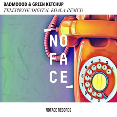 BADMOOOD & Green Ketchup - Telephone (Digital Koala Remix)