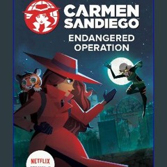 {DOWNLOAD} ⚡ Endangered Operation (Carmen Sandiego Chase-Your-Own Capers) PDF EBOOK DOWNLOAD