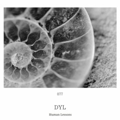 Human Lessons #077 - DYL