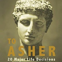 READ KINDLE PDF EBOOK EPUB Letters to Asher: 20 Major Life Decisions by Teens and Young Adults by  J