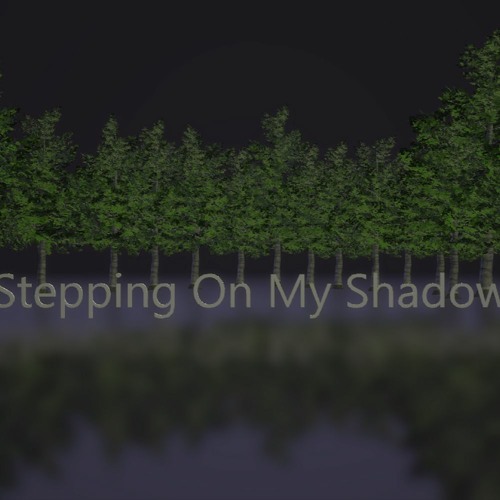 Stepping On My Shadow