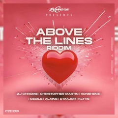 Above The Lines Riddim Mix Christopher Martin,Cecile,Alaine,Konshens,D Major,Klyve