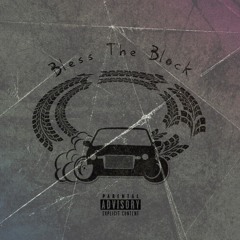 Bless The Block (prod. Mazebored)