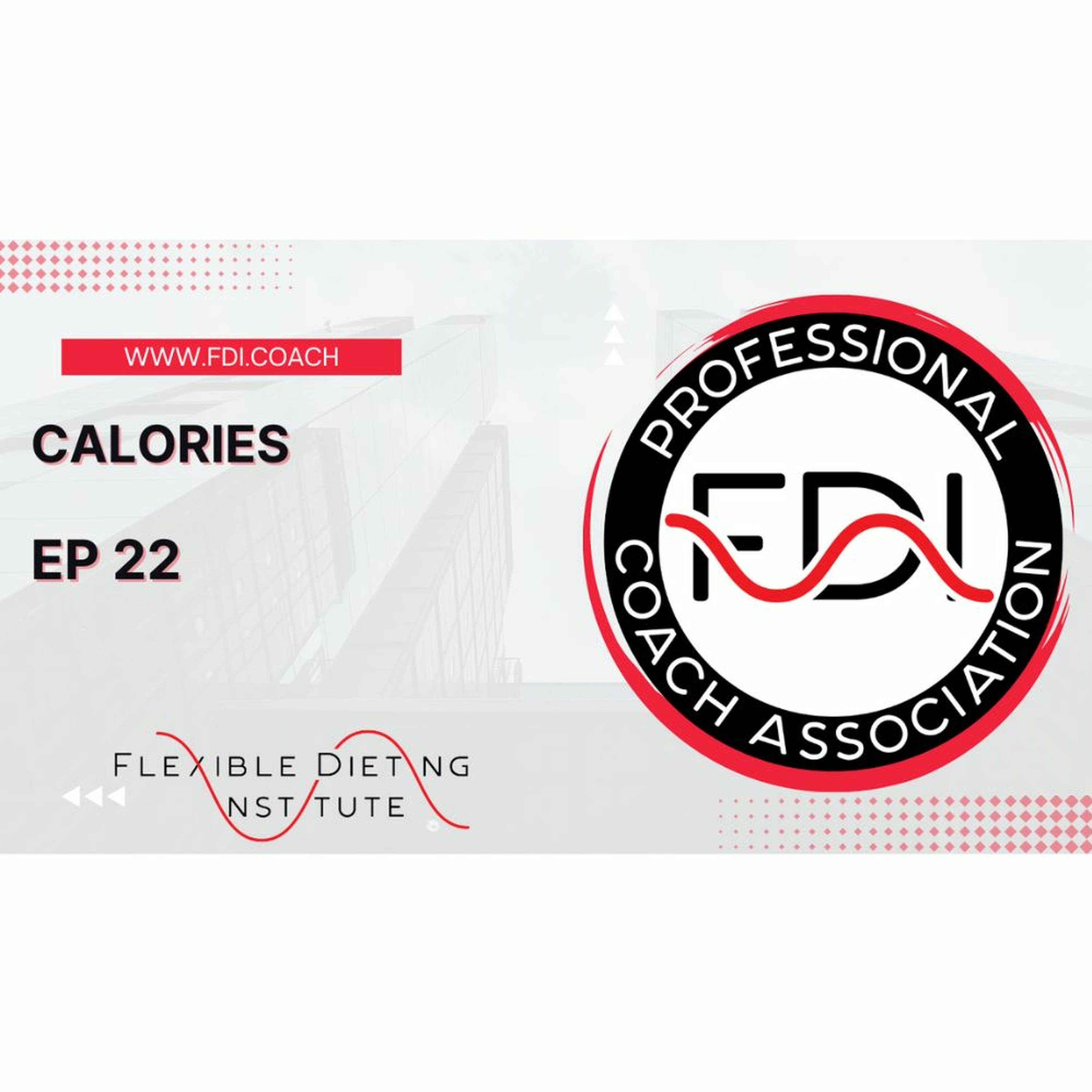 CALORIES - THE FLEXIBLE DIETING PODCAST - EP 22 episode artwork