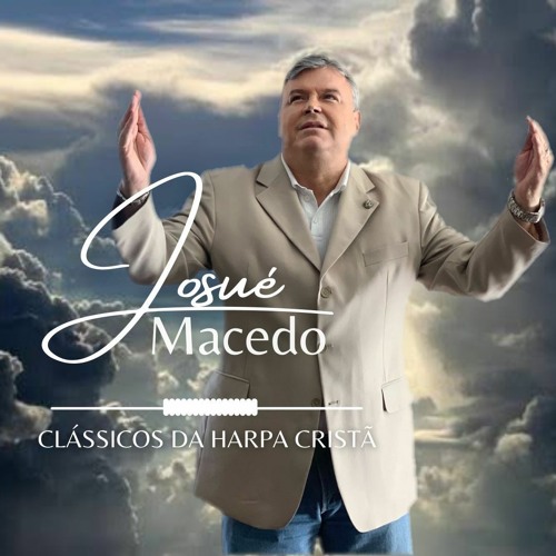 13 A MENSAGEM DA CRUZ Hino 291 Da Harpa Crista - JOSUE - MACEDO