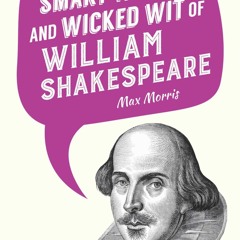 read the smart words and wicked wit of william shakespeare