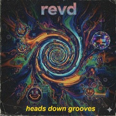 heads down grooves [house, acid house, nu disco, machine funk dj mix]