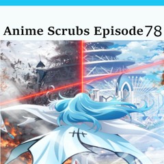 Anime Scrubs Episode 78