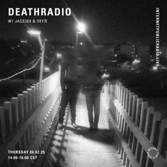 DEATHRADIO w/ Jags369 & Sky𝜋 - 060225