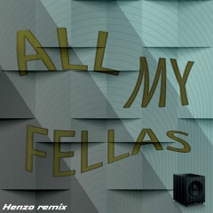 ALL MY FELLAS (Henzo remix) old ver.
