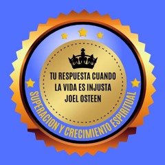Tu respuesta cuando la vida es injusta