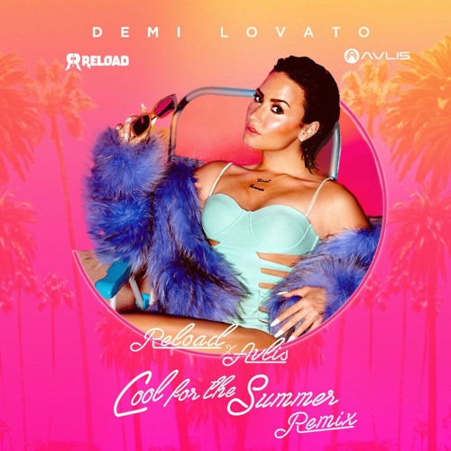 Demi Lovato - Cool For The Summer (Reload feat Avlis  Remix) - FREE DOWN (INTRO+EXTEND)