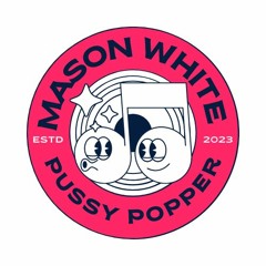 Mason White - Pussy Popper (Extended Mix)