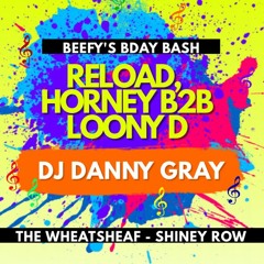 Mc Reload, Horney B2B Loony D - DJ Danny Gray
