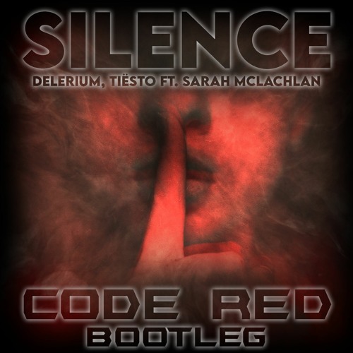 Delerium, Tiësto ft. Sarah McLachlan - Silence (Code Red Bootleg)