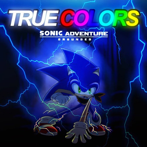 Sonic Adventure: Grounded - TRUE COLORS (Moikey's Cover, OLD)