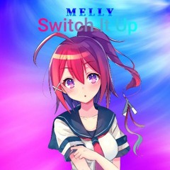 M E L L Y - Switch It Up