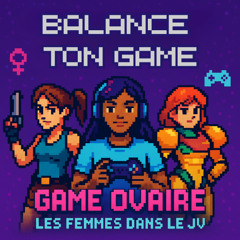 Game Ovaire - Discussions de joueuses