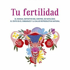 ACCESS KINDLE 📚 Tu fertilidad (Coleccion Salud y Vida Natural) (Spanish Edition) by