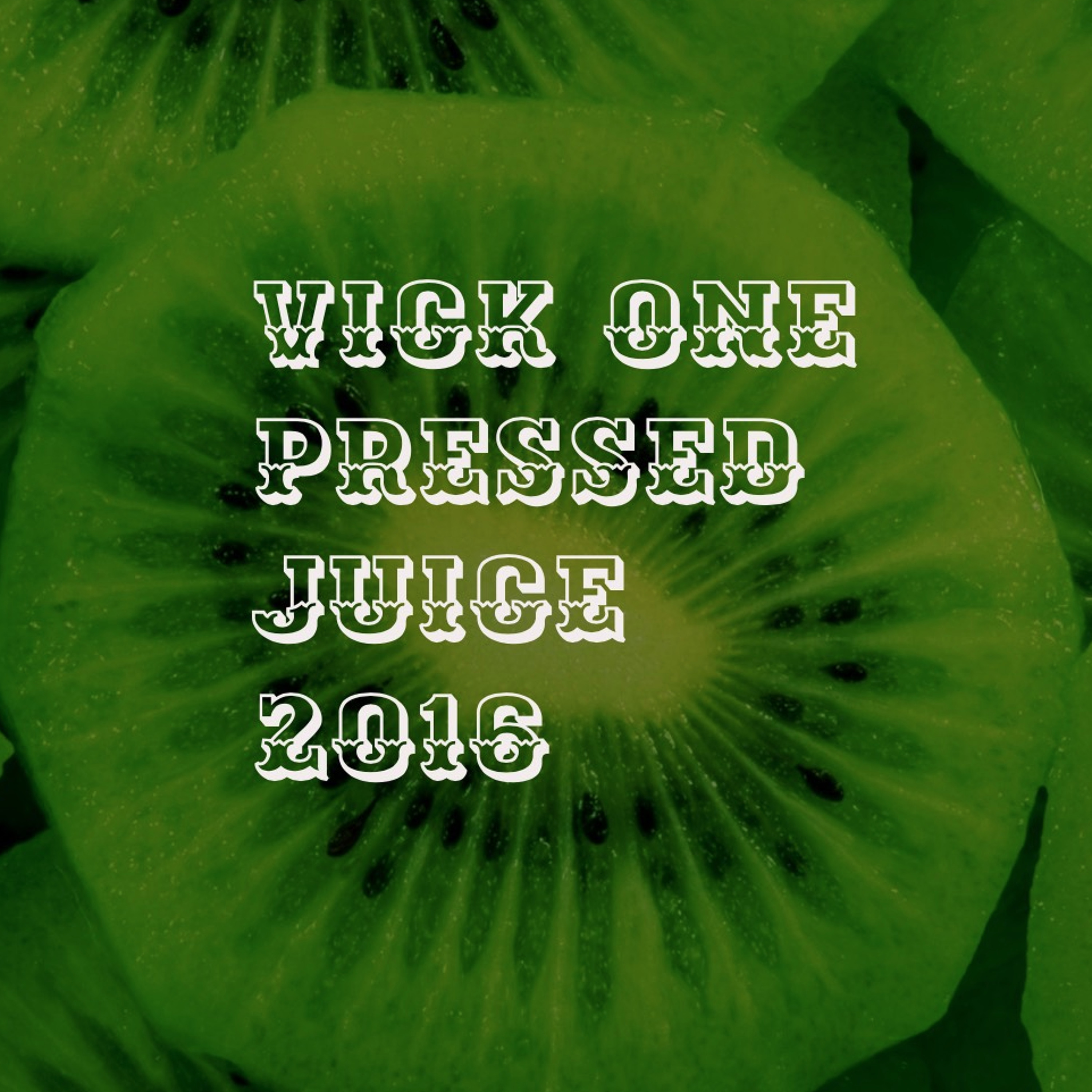 PRESSED JUICE 2016 VICK ONE episode artwork