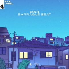 Matziz - Barraque Beat