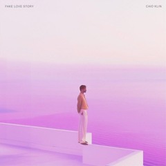 Caio Klin - Fake Love Story