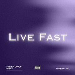 Live Fast (hide4way Remix)
