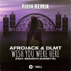 Wish You Were Here (RAVE NØISE Remix) - Afrojack, DLMT (Feat. Brandyn Burnette) [Free Download]